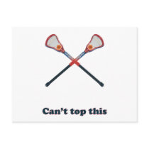 Can't Top This Lacrosse