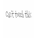 Can't touch this. tshirts