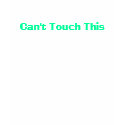 Can't Touch This t-shirts