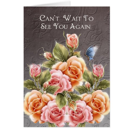 Cant Wait To See You Again Greeting Card Roses Zazzle