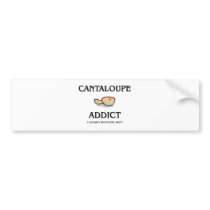 Cantaloupe Addict bumper stickers