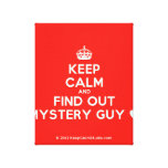 [Crown] keep calm and find out mystery guy [Love heart]  Canvas Print
