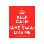 [Crown] keep calm and have swag like me  Canvas Print