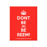[Crown] dont be jel be reem!  Canvas Print