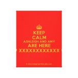 [Crown] keep calm ashleigh and amy are here [Love heart] xxxxxxxxxxxx [Love heart]  Canvas Print