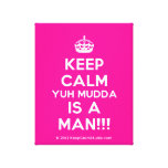 [Crown] keep calm yuh mudda is a man!!!  Canvas Print