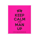 [Feet] keep calm and man up  Canvas Print