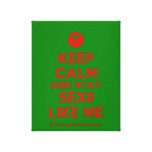 [Smile] keep calm and stay sexii like me  Canvas Print