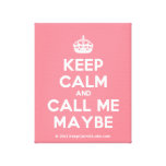 [Crown] keep calm and call me maybe  Canvas Print