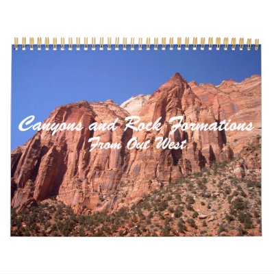 Canyons and Rock Formations From Out West Calendar by unscenephnomenon