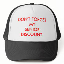 CAP: DON'T FORGET MY SENIOR DISCOUNT. hats by Florabunda CAP: DON'T FORGET MY SENIOR DISCOUNT. hats