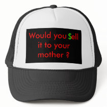 Cap, Would you  $ell it to your mother ? hats