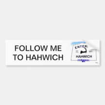 Cape Cod town, Hahwich (Harwich to 'outsiders') Bumper Stickers