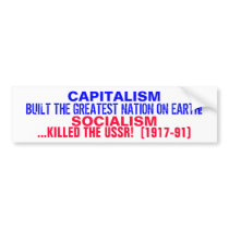 CAPITALISM BUILT THE USA! SOCIALISM KILLED USSR! bumper stickers by Go_Buckeyes CAPITALISM BUILT THE USA! SOCIALISM KILLED USSR! bumper stickers