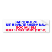 CAPITALISM BUILT THE USA!  SOCIALISM KILLED USSR! BUMPER STICKERS