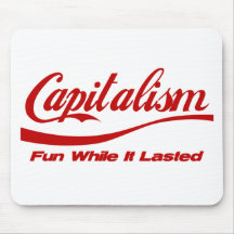 Capitalism - Fun While It Lasted Mousepad