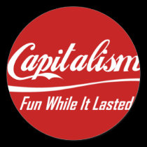 Capitalism - Fun While It Lasted stickers