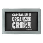 Capitalism is Organized Crime Belt Buckle belt buckles