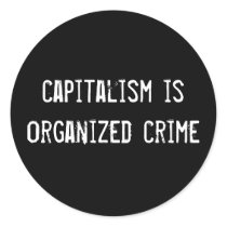 capitalism is organized crime stickers