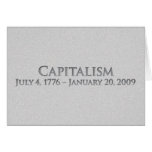 Capitalism  July 4, 1776 – January 20, 2009 Greeting Card