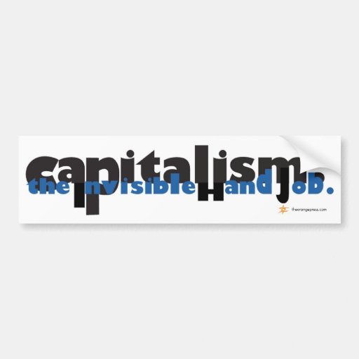 Capitalism: The Invisible Hand Job Bumper Stickers