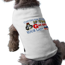 Capitalism Works Dog Tee Shirt