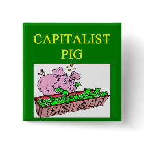 capitalist pig money joke buttons