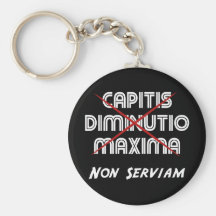 capitis diminutio maxima non serviam key chain