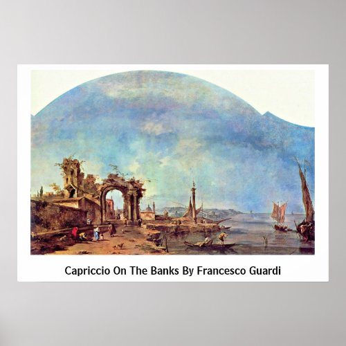 Capriccio On The Banks By Francesco Guardi Poster