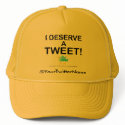 Caps, Hats - I Deserve A Tweet