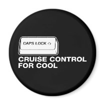 capslock - cruise control for cool refrigerator magnet