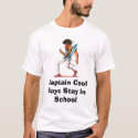 captain cool, Captain Cool Says Stay In School t-shirts by OnEfUnKyChUnK captain cool, Captain Cool Says Stay In School t-shirts