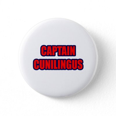 Captain Cunilingus Pinback Button by Funny MoFo Shirts