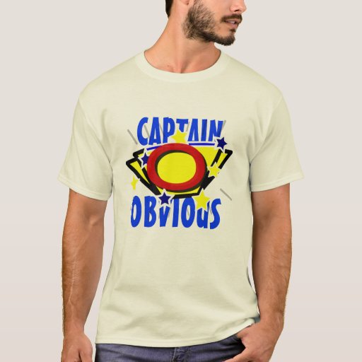 Captain Obvious TShirt Zazzle