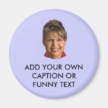 Caption Sarah Palin T-shirts and Gifts Fridge Magnets