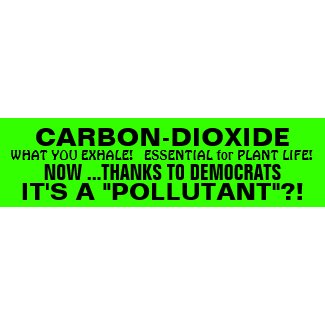 Carbon-Dioxide POLLUTANT? Essential for PLANTS! bumpersticker