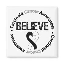 Carcinoid Cancer BELIEVE Fridge Magnets