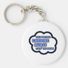 Cardiac Nurse .. Livin' The Dream Key Chain