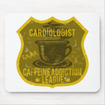 Cardiologist Caffeine Addiction League Mouse Pad