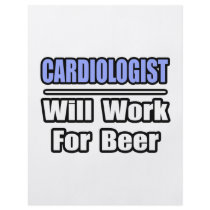 Cardiologist...Will Work For Beer flyers