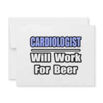 Cardiologist...Will Work For Beer invitations