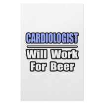 Cardiologist...Will Work For Beer stationery