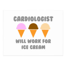 Cardiologist ... Will Work For Ice Cream Post Cards