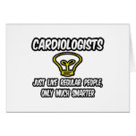Cardiologists...Regular People, Only Smarter