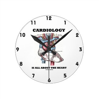 Cardiology Is All About The Heart (Anatomical) Round Wall Clocks