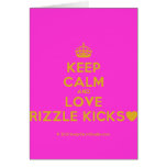 [Crown] keep calm and love rizzle kicks [Love heart]  Cards