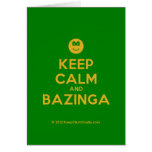 [Smile] keep calm and bazinga  Cards
