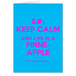 [No Crown] keep calm and live in a pinne- apple  Cards