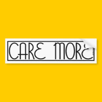 Care More Bumper Sticker bumper stickers