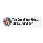 Care of Your Mother Bumper Sticker bumper stickers
